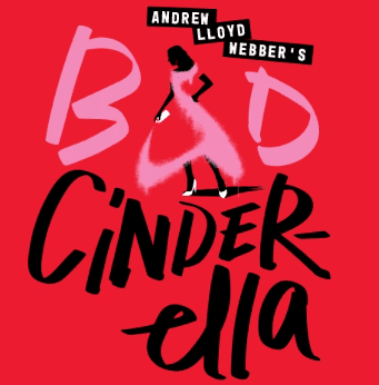Andrew Lloyd Webber's Bad Cinderella poster